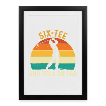 Six Tee Still On Par 60th Golf Birthday - Framed poster (27 × 37 cm) - black - Front