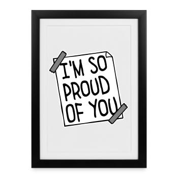 I'm So Proud Of You Heartily Encouraging Saying - Framed poster (27 × 37 cm) - black - Front