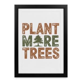Plant More trees Environmental awareness Nature - Framed poster (27 × 37 cm) - black - Front
