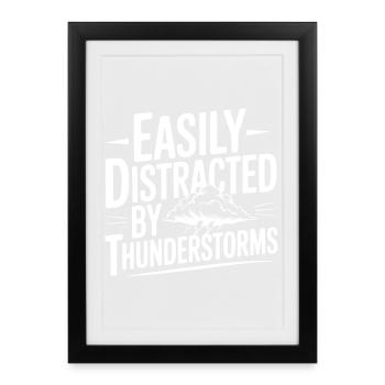 Easily Distracted By Thunderstorms - Framed poster (27 × 37 cm) - black - Front