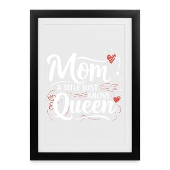 Maman - Un titre juste au-dessus de Queen - Affiche encadrée (27 × 37 cm) - noir - Devant