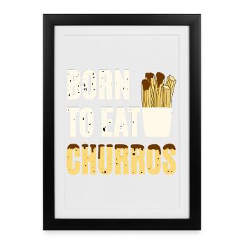 Born To Eat Churros - Framed poster (27 × 37 cm) - black - Front