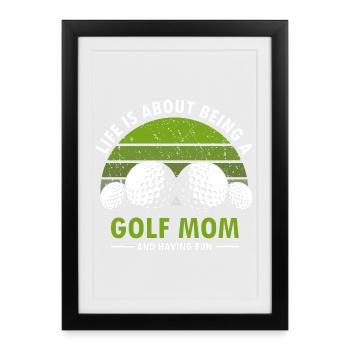 Golf Mom Life Is Fun Proud Women On The Green - Framed poster (27 × 37 cm) - black - Front