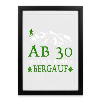AB30 birthday it is only uphill - Framed poster (27 × 37 cm) - black - Front