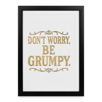 Don’t Worry Be Grumpy Funny Sarcastic Quote - Framed poster (27 × 37 cm) - black - Front