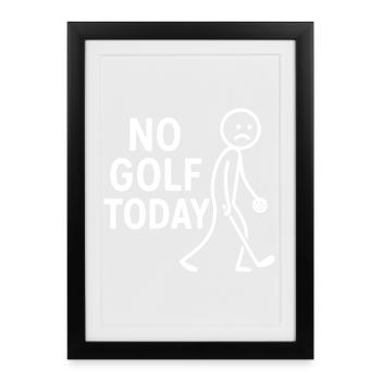 No Golf Today Golfer Humour Golf Club - Affiche encadrée (27 × 37 cm) - noir - Devant