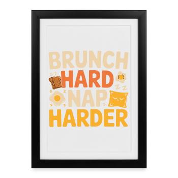 Brunch Hard Nap Harder Funny Breakfast Saying - Framed poster (27 × 37 cm) - black - Front