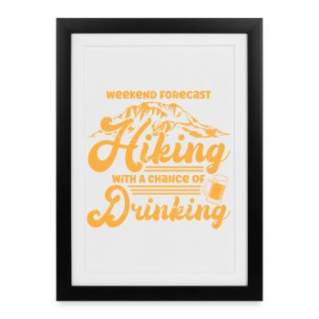 Weekend Forecast Hiking with a Chance of Drinking - Framed poster (27 × 37 cm) - black - Front