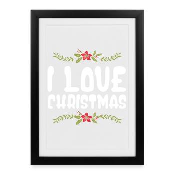 I love Christmas - Framed poster (27 × 37 cm) - black - Front