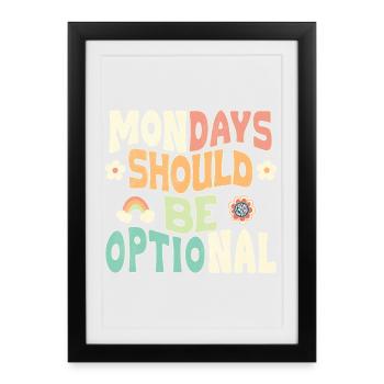 Mondays should be optional - Framed poster (27 × 37 cm) - black - Front