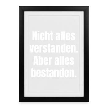 Nicht alles verstehen, aber bestehen - Gerahmtes Poster (27 × 37 cm) - Schwarz - Vorne