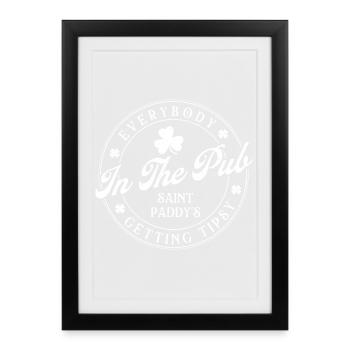 Everybody In The Pub Getting Tipsy St Pats - Framed poster (27 × 37 cm) - black - Front