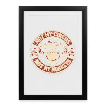 Pas mon cirque, pas mes singes - Affiche encadrée (27 × 37 cm) - noir - Devant