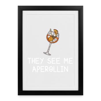 They see me Aperollin' – Summer Drink Spritz - Framed poster (27 × 37 cm) - black - Front