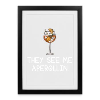 They see me Aperollin' – Summer Drink Spritz - Framed poster (27 × 37 cm) - black - Front