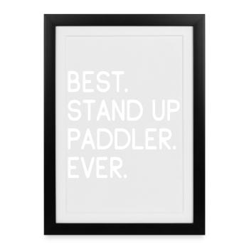 Best Stand Up Paddler Ever Stand-Up Paddler - Framed poster (27 × 37 cm) - black - Front