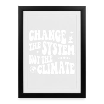 Change the system, not the climate - Framed poster (27 × 37 cm) - black - Front