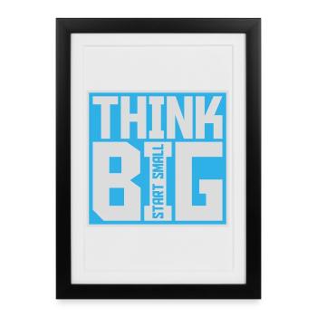 Think Big Start Small Motivation Mindset Wachstum  - Gerahmtes Poster (27 × 37 cm) - Schwarz - Vorne
