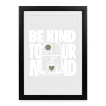 BE KIND TO YOUR MIND - Framed poster (27 × 37 cm) - black - Front