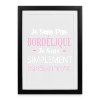 je suis pas bordélique,je suis simplement créative - Affiche encadrée (27 × 37 cm) - noir - Devant