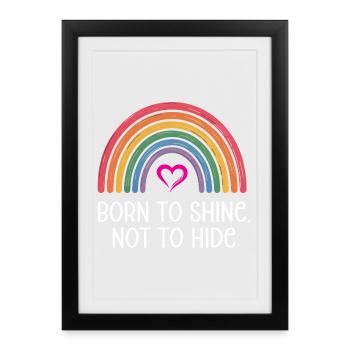 LGBTQ Pride Month - Born to Shine, Not to Hide - Framed poster (27 × 37 cm) - black - Front