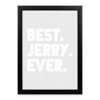 Best Jerry Ever Gift Saying - Framed poster (27 × 37 cm) - black - Front