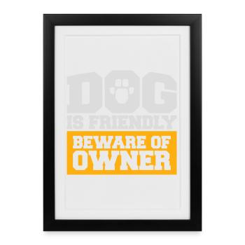 Dog Friendly Beware Owner Warning Humor Protect - Framed poster (27 × 37 cm) - black - Front