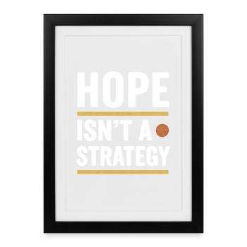 L’espoir n’est pas une stratégie, un dicton motivant - Affiche encadrée (27 × 37 cm) - noir - Devant