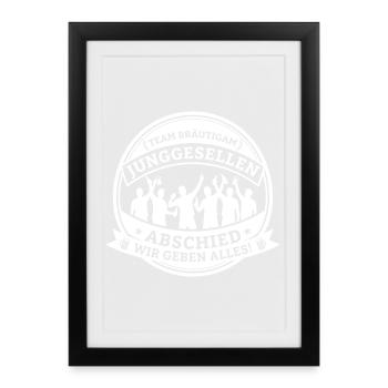 Équipe Broutigam : Enterrement de vie de garçon – Nous donnons tout ce que nous avons ! - Affiche encadrée (27 × 37 cm) - noir - Devant