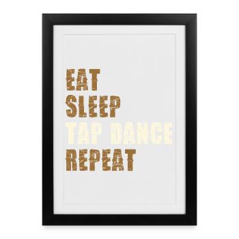 Eat Sleep Tap Dance Repeat - Framed poster (27 × 37 cm) - black - Front