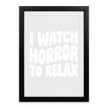 Horror to relax - Framed poster (27 × 37 cm) - black - Front