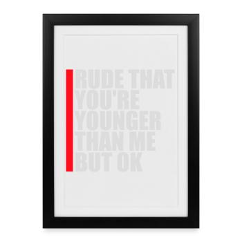 Rude that you're younger than me but ok Birthday - Framed poster (27 × 37 cm) - black - Front