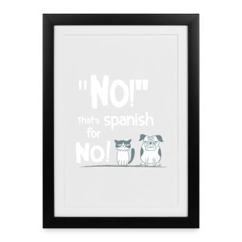 No – Spanish for No! Funny Animal Saying - Framed poster (27 × 37 cm) - black - Front