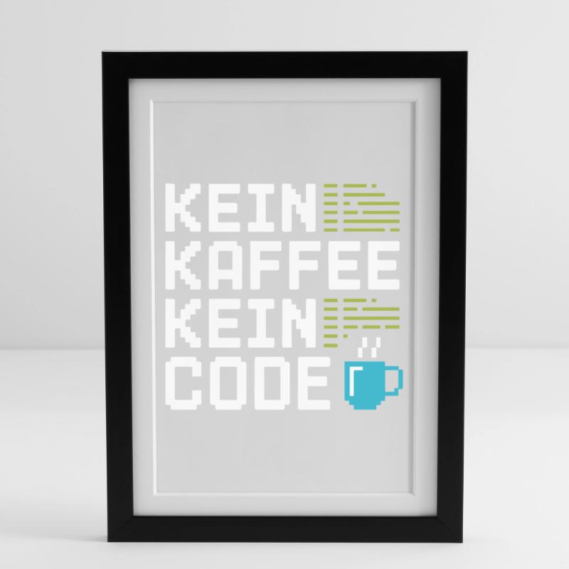 Kein Kaffee Kein Code Programmierer Informatiker Gerahmtes Poster (27 × 37 cm)