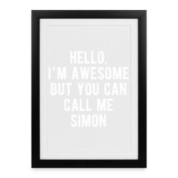 Bonjour je suis génial, appelez-moi Simon, citation drôle - Affiche encadrée (27 × 37 cm) - noir - Devant