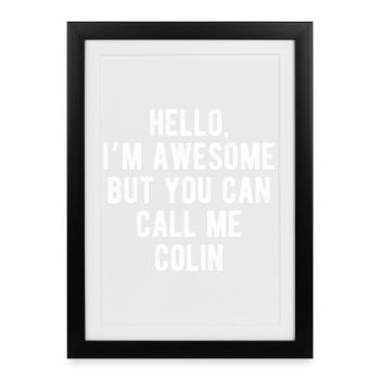 Bonjour, je suis génial, appelez-moi Colin, citation drôle - Affiche encadrée (27 × 37 cm) - noir - Devant