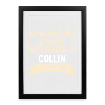 Je Ne Suis Pas Parfait Mais Je Suis Un Collin E... - Affiche encadrée (27 × 37 cm) - noir - Devant