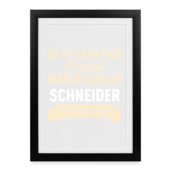 Je Ne Suis Pas Parfait Mais Je Suis Un Schneide... - Affiche encadrée (27 × 37 cm) - noir - Devant