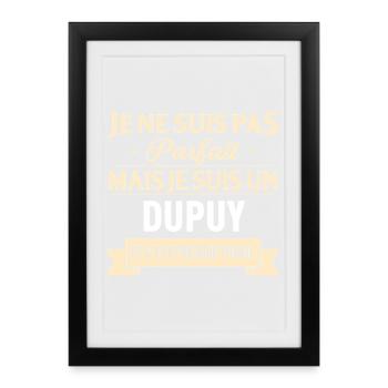 Je Ne Suis Pas Parfait Mais Je Suis Un Dupuy Et... - Affiche encadrée (27 × 37 cm) - noir - Devant