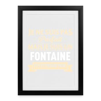 Je Ne Suis Pas Parfait Mais Je Suis Un Fontaine... - Affiche encadrée (27 × 37 cm) - noir - Devant