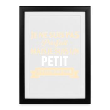 Je Ne Suis Pas Parfait Mais Je Suis Un Petit Et... - Affiche encadrée (27 × 37 cm) - noir - Devant