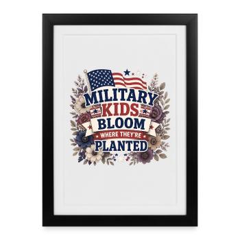 Military children flourish where they are planted. - Framed poster (27 × 37 cm) - black - Front
