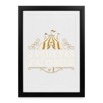 J PEUX PAS J AI CIRQUE - Affiche encadrée (27 × 37 cm) - noir - Devant