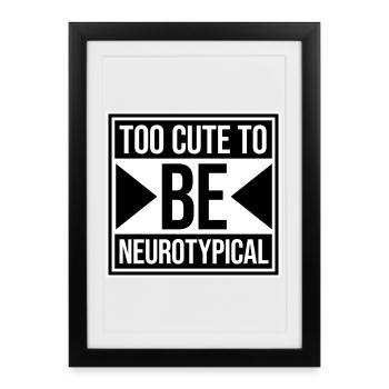 Trop mignon pour être neurotypique Logo drôle drôle sur l’autisme - Affiche encadrée (27 × 37 cm) - noir - Devant