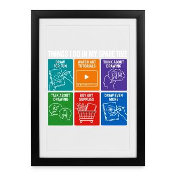 Funny Things I Do In My Spare Time Drawing Art - Framed poster (27 × 37 cm) - black - Front