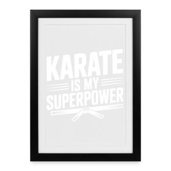 Karate Is My Superpower - Framed poster (27 × 37 cm) - black - Front