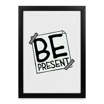 Be present at the moment here and now Quote Text - Framed poster (27 × 37 cm) - black - Front