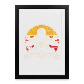 Born to Ride | Retro Motorcycle | Biker Style - Framed poster (27 × 37 cm) - black - Front