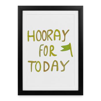 Hourra pour aujourd’hui - Affiche encadrée (27 × 37 cm) - noir - Devant