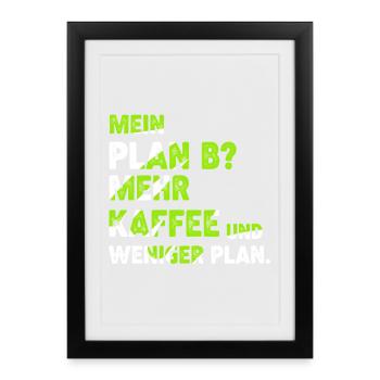 More coffee instead of plan B - Framed poster (27 × 37 cm) - black - Front